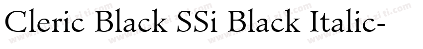 Cleric Black SSi Black Italic字体转换